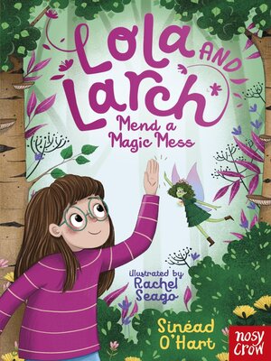 cover image of Lola and Larch Mend a Magic Mess